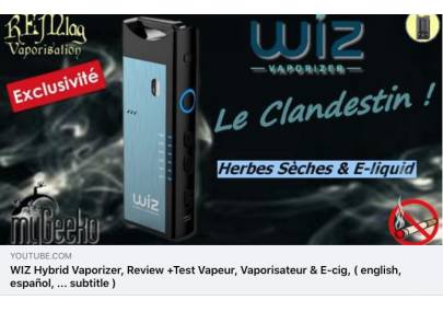 Nouvelle vidéo review sur la Wiz Hybrid Vaporizer par Rem Lag !